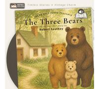 The Three Bears: A Faithful Retelling of Robert Southey's 1837 Tale