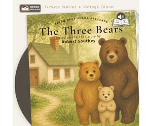 The Three Bears: A Faithful Retelling of Robert Southey's 1837 Tale