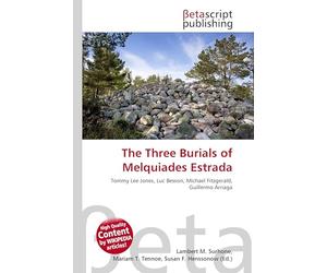 The Three Burials of Melquiades Estrada: Tommy Lee Jones, Luc Besson, Michael Fitzgerald, Guillermo Arriaga