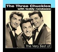 The Three Chuckles With Teddy Randazzo - The Very Best Of