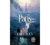 The Three Cities Trilogy - Paris: Rebirth Special Edition - Annotated
