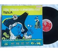 The Three - Cornered Hat / The Little Train Of The Caipira - Manuel De Falla / Heitor Villa-Lobos LP