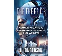 The Three C's: Communication, Customer Service, & Chatbots
