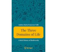 The Three Domains of Life: A Brief History of Biodiversity