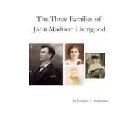 The Three Families of John Madison Livingood