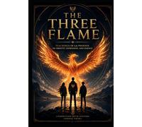 The Three Flame: Teachings of La Phoenix on Identity, Expression, and Essence