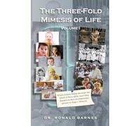 The Three-Fold Mimesis of Life: Volume I