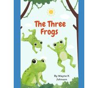 The Three Frogs: Stories from the Heartland for Kids