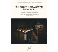 The Three Fundamental Principles: A Timeless Guide to Understanding the Core Foundations of Islamic Faith