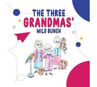 The Three Grandmas' Wild Bunch