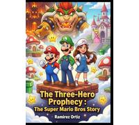 The Three-Hero Prophecy : A Super Mário Odyssey Story