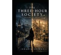 THE THREE-HOUR SOCIETY: The Lost Hours Files: Book One