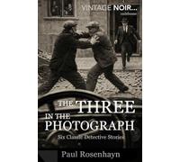 The three in the photograph: SIx classic detective stories