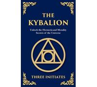 The Three Initiates The Kybalion (Copertina rigida) Library of Alexandria