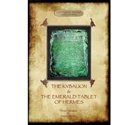 The Three Initiates The Kybalion & The Emerald Tablet of Hermes (Tascabile)