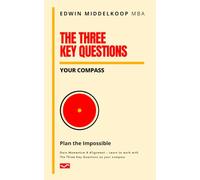 The Three Key Questions - Your Compass: Plan the Impossible