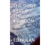 THE THREE KEYS TO THE KINGDOM