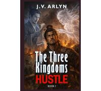 The Three Kingdoms Hustle: An Isekai LitRPG Adventure With Relic Quests, Two Annoying Gods, and a Lot of Betrayals