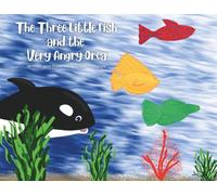 The Three Little Fish and the Very Angry Orca