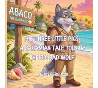 The Three Little Pigs: A Bahamian Tale Told by the Wolf