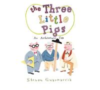 The Three Little Pigs: An Architectural Tale