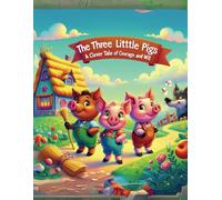 The Three Little Pigs: An Illustrated Tale of Courage and Wit | Large Print Picture story Book for Young Readers.