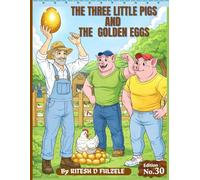 THE THREE LITTLE PIGS AND THE GOLDEN EGGS: THE THREE LITTLE PIGS SERIES EDITION NO. 30