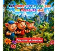The Three Little Pigs and the Treasure Map: Dinosaur Adventure