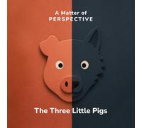 The Three Little Pigs and the Wolf: See Both Sides of a Classic Fairy Tale