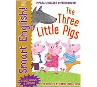 The three little pigs. Smart English. Con adesivi. Ediz. a colori