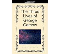 The Three Lives of George Gamow