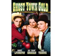 The Three Mesquiteers: Ghost Town Gold (DVD) The Three Mesquiteers