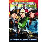The Three Mesquiteers: Outlaws of Sonora (DVD) Max Terhune Robert Livingston