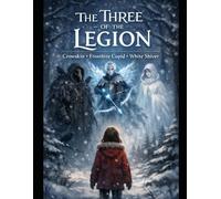The Three of the Legion: Crowskin • Frostbite Cupid • White Shiver