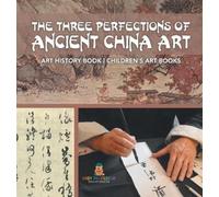 The Three Perfections of Ancient China Art - Art History Book (Copertina rigida)
