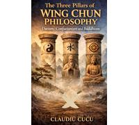 The three pillars of Wing Chun Philosophy