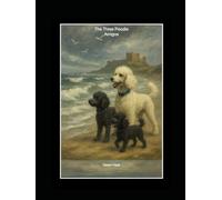 The Three Poodle Amigos: Tales from Hare Hill