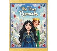 The Three Remarks: A Classic Tale of Clever Words and True Love