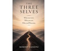The Three Selves: Lessons for a Life Well Lived