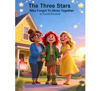 The Three Stars That Forgot To Shine Together: A Book About Forgiveness And Healing Relationships