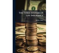 The Three Systems of Life Insurance