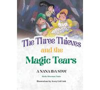 The Three Thieves and the Magic Tears: A Nana Ida Story