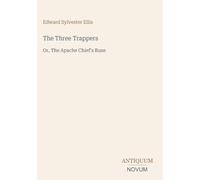The Three Trappers: Or, The Apache Chief's Ruse