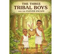 THE THREE TRIBAL BOYS AND THE CLEVER ESCAPE