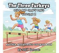 The Three Turkeys: Wild and Crazy Days Volume 2