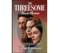 The Threesome (Movie Review): A view of the film Cast, Production, Possible Plot Twist and what to know before release