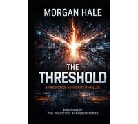 The Threshold: A Predictive Authority Thriller
