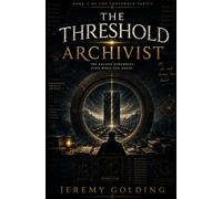 THE THRESHOLD ARCHIVIST: “A world that can be fully understood is a world with nothing left to feel.”