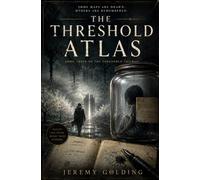 THE THRESHOLD ATLAS: “A world without pain can no longer recognize itself.”