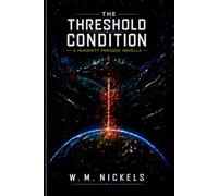 The Threshold Condition: A Humanity Paradox Novella